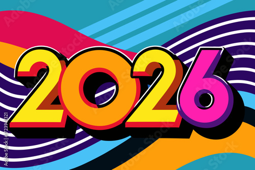 Bold and colorful 3d text displaying the year 2026 with a vibrant abstract background, representing future, celebration, and new beginnings