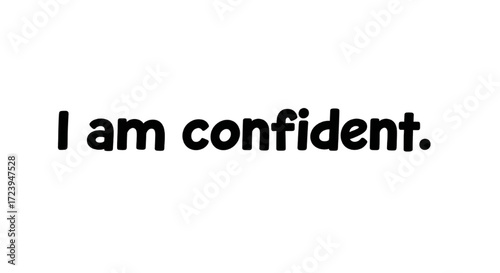 Bold declaration of self-assurance in simple text.
