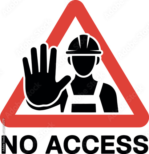 Construction worker with stop hand gesture and no access warning sign