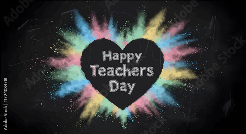 Happy teachers day text inside a heart shape with colorful chalk powder explosion on a blackboard background, a celebration of educators and appreciation