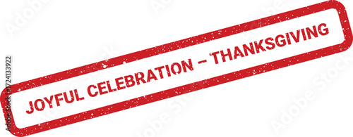 A red rectangular stamp announces Joyful Celebration Thanksgiving