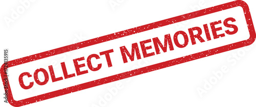 A red rectangular stamp displays the text Collect Memories in a grunge style