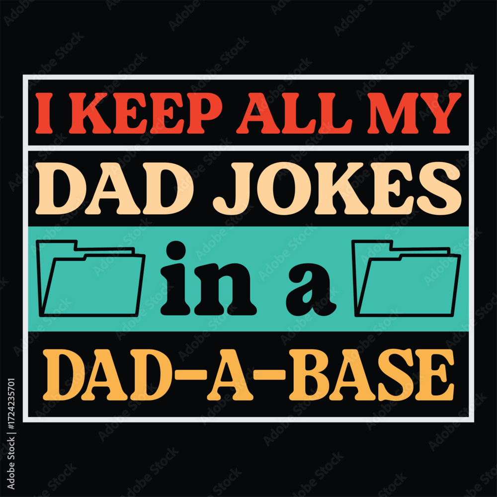 Fototapeta premium Funny Dad-A-Base Joke Typography File Folder Geek Dad T-Shirt Design