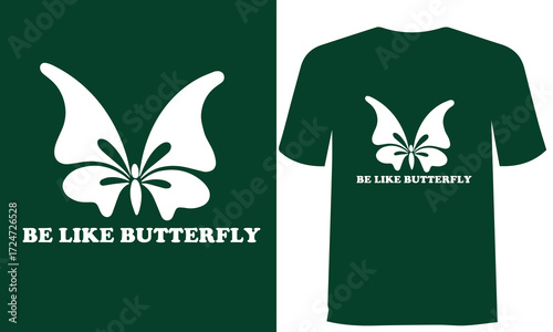 BE LIKE BUTTERFLY T SHIRT DESIGN