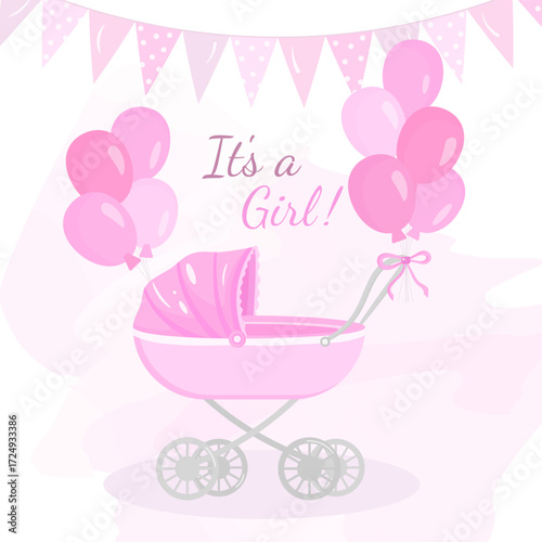 Poster with pink baby stroller, balloons, bunting and text It’s a Girl! on white background with watercolor spots. Perfect for baby shower, girl birth announcement, gender reveal or invitation.