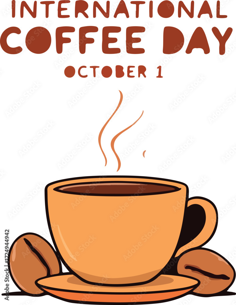 Obraz premium International Coffee Day illustration with steaming coffee cup, bold stylized text, and coffee beans celebrating October 1