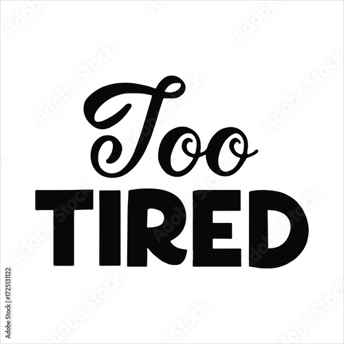 Too Tired For This