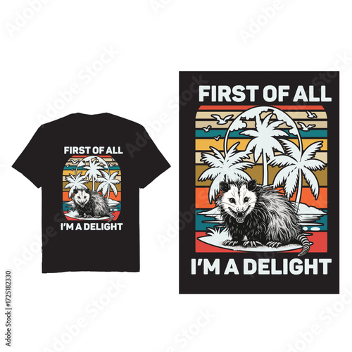 First of all  I'm a Delight - t shirt design vector