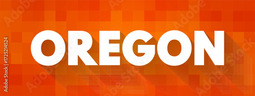 Oregon - is a state in the Pacific Northwest region of the United States, text concept background