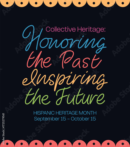 Hispanic heritage month 2025 theme. Vector calligraphy text poster decorated with garland. Celebrating Latin American history and culture.
