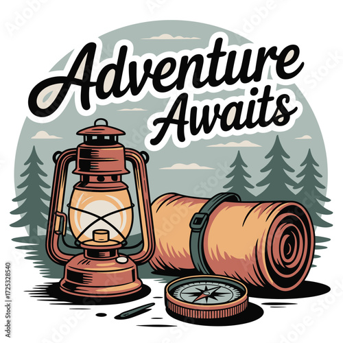 Adventure awaits camping gear, lantern, compass, sleeping roll, outdoor exploration, nature journey, travel equipment.