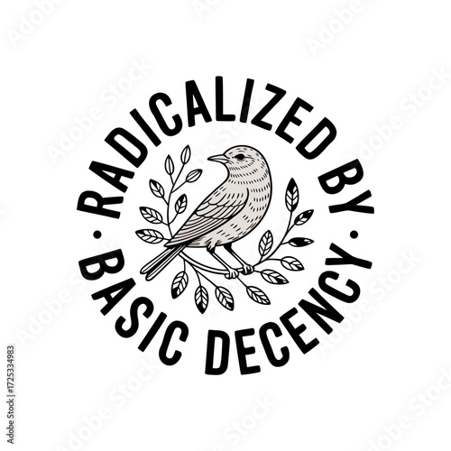 Minimalist Hand-Drawn Bird Illustration with Typography Quote ‘Radicalized by Basic Decency’ in Black and White