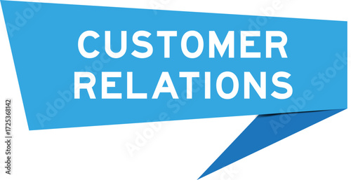 Blue color speech banner with word customer relations on white background