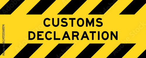 Yellow and black color with line striped label banner with word customs declaration