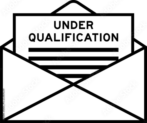 Envelope and letter sign with word under qualification as the headline