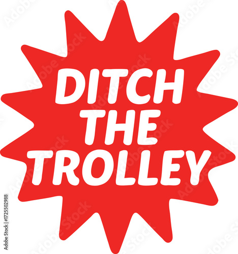 Red starburst with white text Ditch The Trolley vector