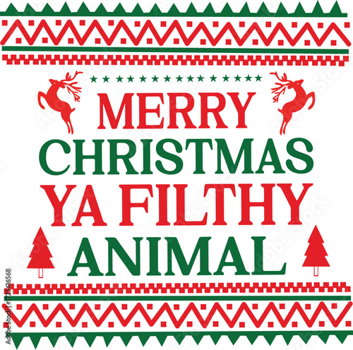 merry christmas ya filthy animal