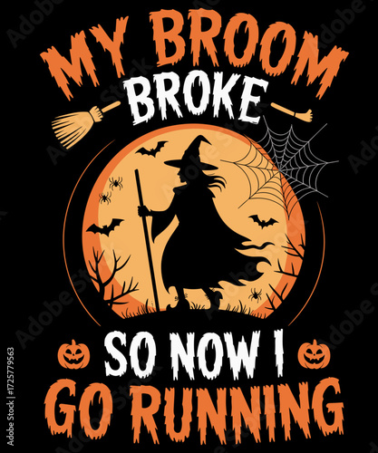 My Broom Broke So Now I Go Running Witch Run Halloween  Lover