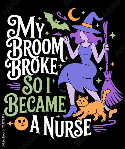 Retro Vintage  My Broom Broke So I Became A Nurse Funny Witch Halloween
