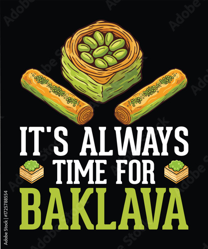 It’s Always Time for Baklava Funny Dessert T-Shirt Design