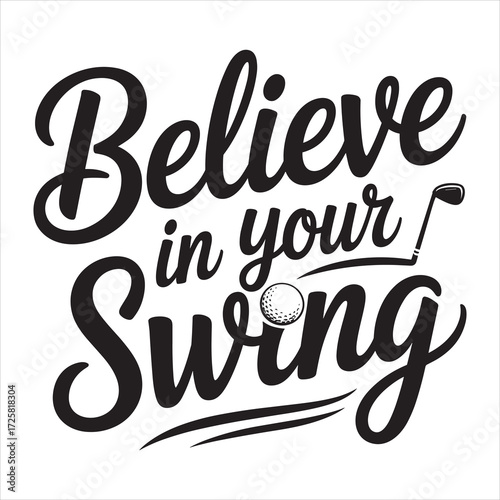 believe in yowr swing Typography vector eps file.