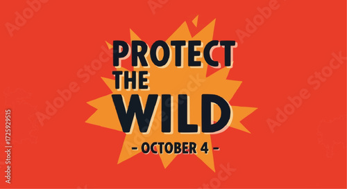 World animal day  protect the wild october conservation awareness campaign for wildlife preservation and environmental advocacy day vector
