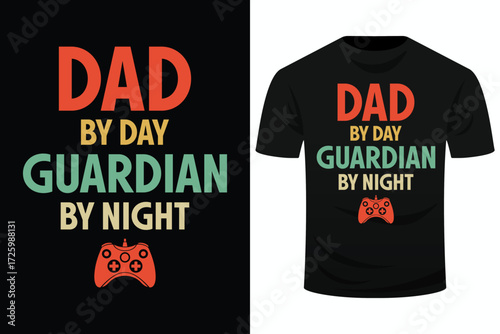 Gamer Dad Shirt. Dad by Day Guardian By Night Gaming Svg Design
