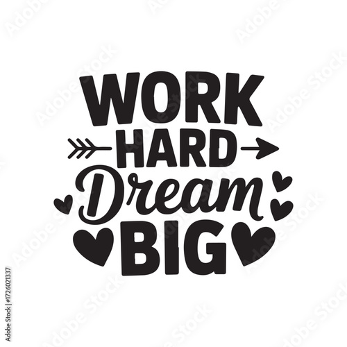 Work hard dream big motivational quote
