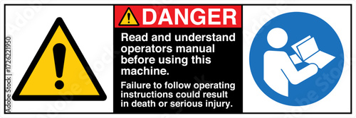 DANGER Read and understand operators manual before using this machine. Failure to follow operating instructions could result in death or serious injury.
