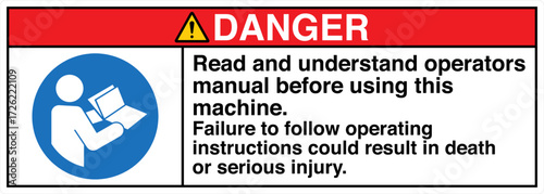 DANGER Read and understand operators manual before using this machine. Failure to follow operating instructions could result in death or serious injury.
