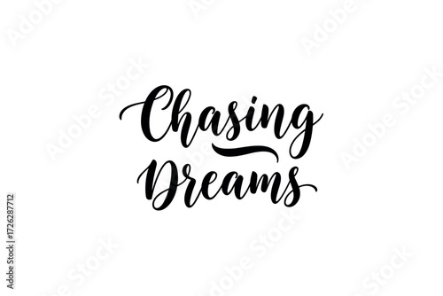 Inspiring motivational quote chasing dreams digital minimalistic style white background typography design. Vector illustration