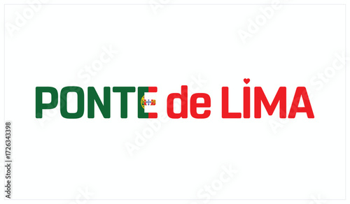 I love Ponte de Lima, Typographic design of I love Ponte de Lima on a white background, Flag typography of Ponte de Lima with heart, Vector design of I love Portugal