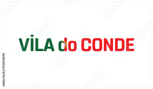 I love Vila do Conde, Typographic design of I love Vila do Conde on a white background, Flag typography of Vila do Conde with heart, Vector design of I love Portugal