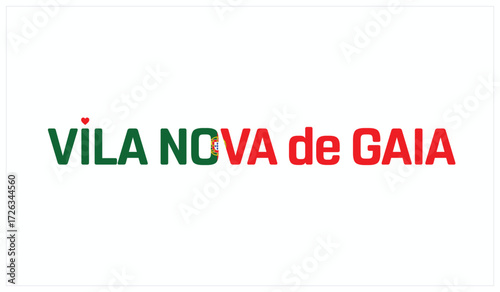 I love Vila Nova de Gaia, Typographic design of I love Vila Nova de Gaia on a white background, Flag typography of Vila Nova de Gaia with heart, Vector design of I love Portugal