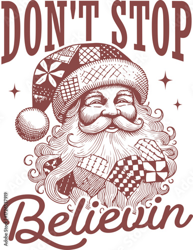 Don't Stop Believin' Santa – Funny Christmas Illustration of Santa Claus in Patchwork Scarf and Hat – Holiday Quote Design in Retro Style