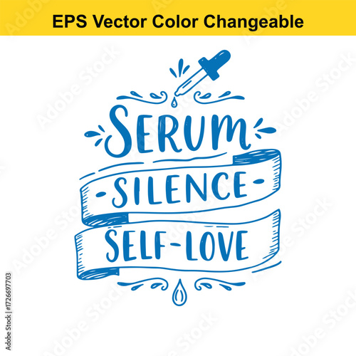Vector art of hand drawn lettering serum silence selflove with dropper
