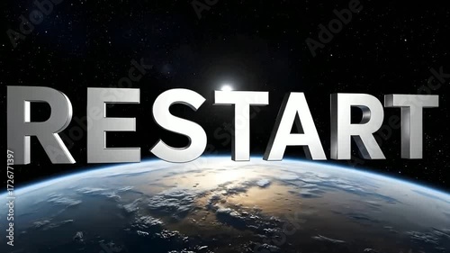The word 'RESTART' Symbolic concept of a global reset and a new beginning for humanity, with planet Earth viewed from the starry cosmos