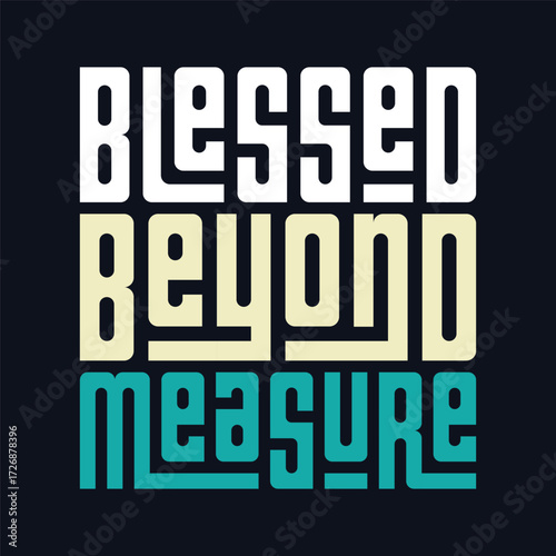 Blessed Beyond Measure Typography art