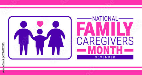 national family caregivers month background, banner, card or poster design template is observed every year during November, to raise awareness about the mission. Vector illustration.
