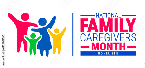 national family caregivers month background, banner, card or poster design template is observed every year during November, to raise awareness about the mission. Vector illustration.