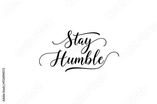 Inspirational quote stay humble motivational poster minimalist design white background typography. Vector illustration