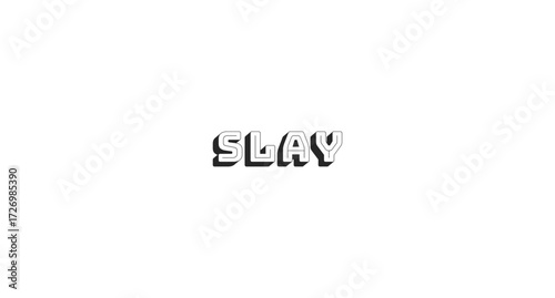 Slay bold line popular internet slang word. Gen z communication. Impressive outstanding lingo. Motivational reaction. Black-and-white outline typography with shadow effect. Bungee Shade font used