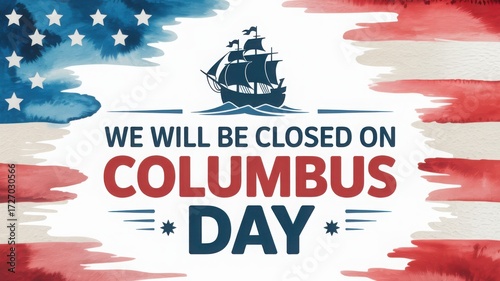 We will be closed on columbus day, a holiday celebrated in the united states