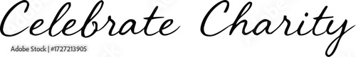 Celebrate Charity Vector Featuring Elegant Cursive Text for Philanthropy, Kindness, and Community Support Themes