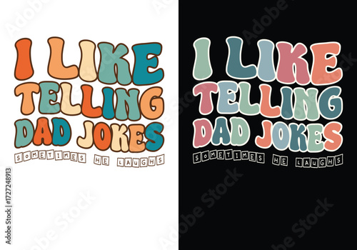Funny retro dad jokes quote design I like telling dad jokes sometimes he laughs.