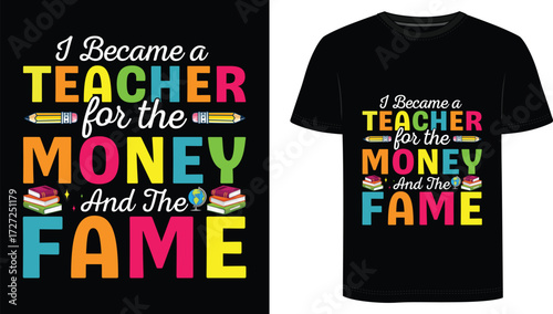 I Became A Teacher For The Money And The Fame