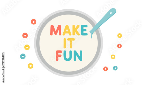 Breakfast Bowl Typography Make It Fun, Flat Vector illustration, easily editable and scalable.