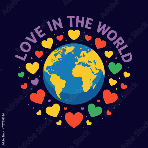 Colorful Hearts Surrounding Earth: Love in the World