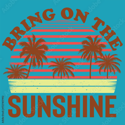 bring on the sunshine summer t shirt design 