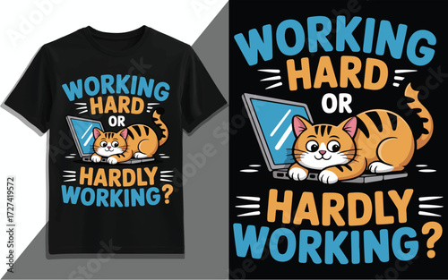 Funny Cat Working Hard or Hardly Working Vector T-Shirt Design, Cute Cartoon Kitten with Laptop, Humorous Typography Illustration